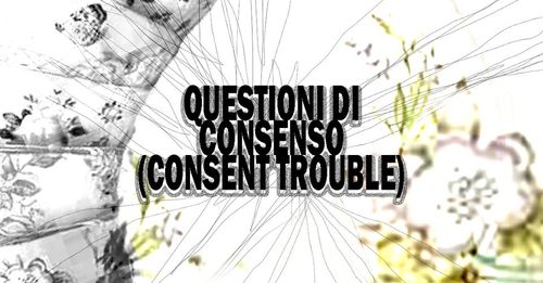 QUESTIONI DI CONSENSO // con Melania Mariconda e Irene Russo // Dalla Ridda 2023