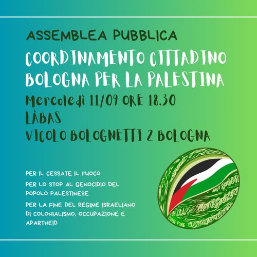 ASSEMBLEA PUBBLICA - COORDINAMENTO CITTADINO "BOLOGNA PER LA PALESTINA"