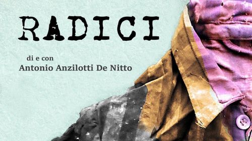 RADICI // di e con Antonio Anzilotti De Nitto