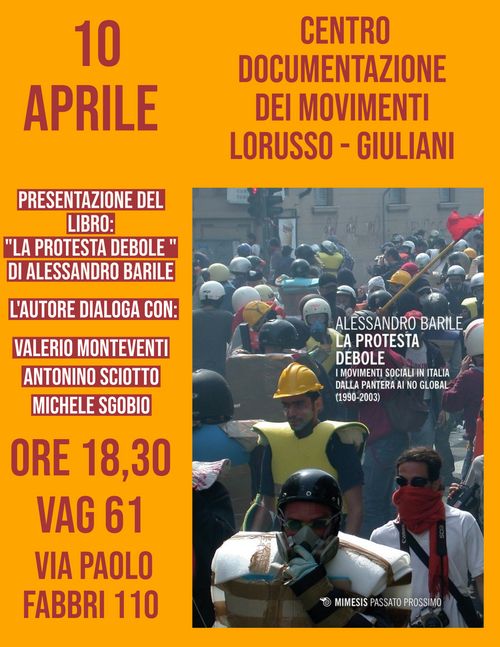 Presentazione del libro "La protesta debole. I movimenti sociali in Italia dalla Pantera ai No global (1990-2003)" di Alessandro Barile