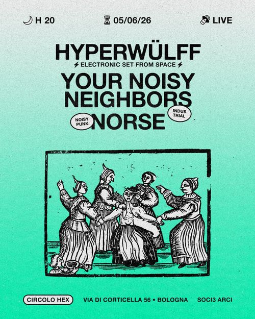Hyperwülff [Electronic Set] • Your Noisy Neighbors • Norse ★ Live ⚲ Circolo Hex