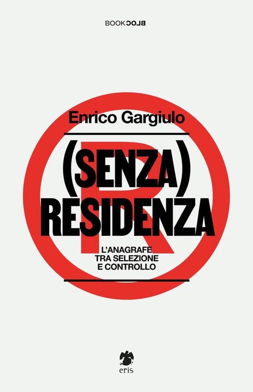 (Senza) residenza, un libro di Enrico Gargiulo