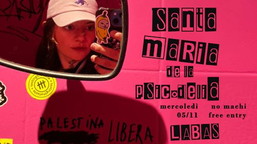 Santa Maria De La Psicodelia at Labas