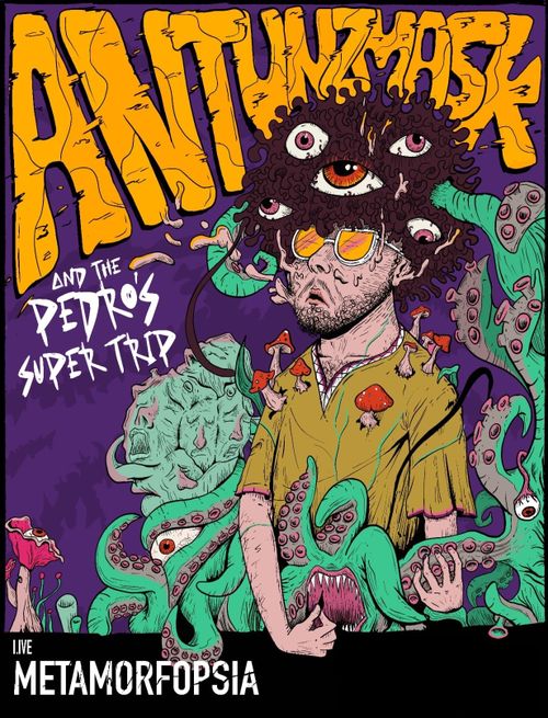 Antunzmask and the Pedro's Super Trip: MetamorfopsiaLive 