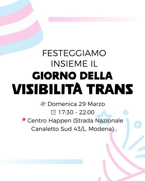 Festeggiamo insieme il Giorno della Visibilità Trans*

Domenica 29 Marzo dalle 17:30 alle 22 presso il Centro Happen (Strada Nazionale Canaletto Sud 43/L, Modena)