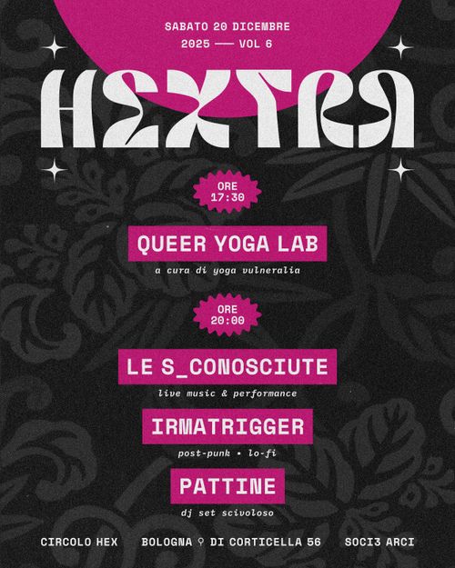 HEXTRA vol 6: Queer Yoga Lab • Le S_Conosciute • Irmatrigger • Pattine