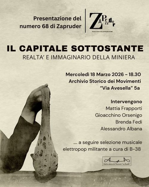  Presentazione del n. 68 di Zapruder - Il Capitale sottostante. Realtà e immaginario della miniera