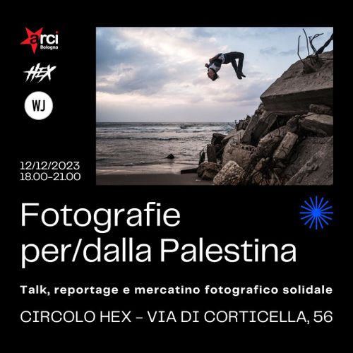 Fotografie per/dalla Palestina: talk, reportage e mercatino fotografico solidale
