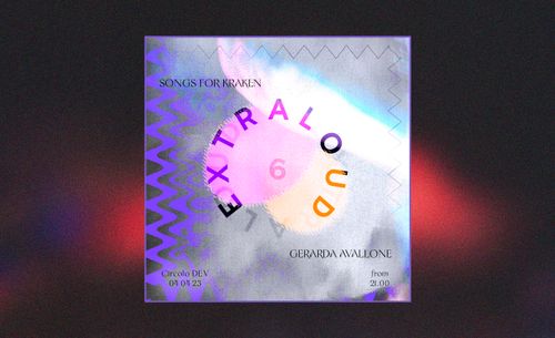 XL: EXTRA LOUD | Songs For Kraken + Gerarda Avallone | Circolo DEV