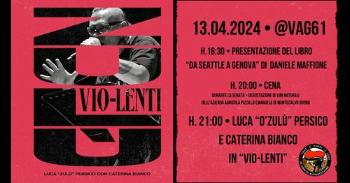 “Vio-lenti” con Luca “O’Zulù” Persico + libro “Da Seattle a Genova”