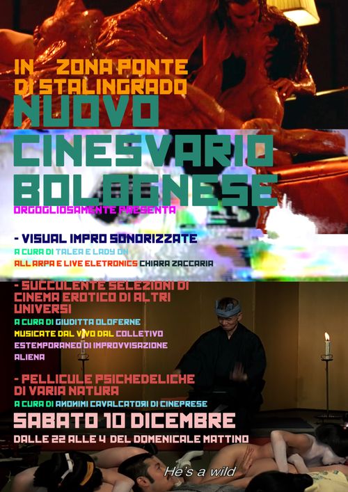 NUOVO CINESVARIO BOLOGNESE orgogliosamente presenta: VISUAL IMPRO SONORIZZATE, SUCCULENTE PROIEZIONI DI CINEMA EROTICO DI ALTRI UNIVERSI MUSICATE e VARIE ED EVENTUALI PSICHEDELICI 