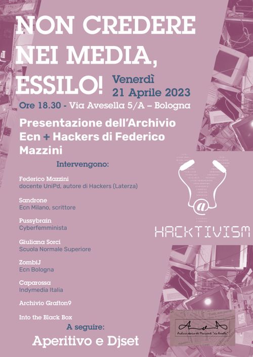 Non credere nei media, essilo! Presentazione dell'Archivio Ecn + Hackers di Federico Mazzini