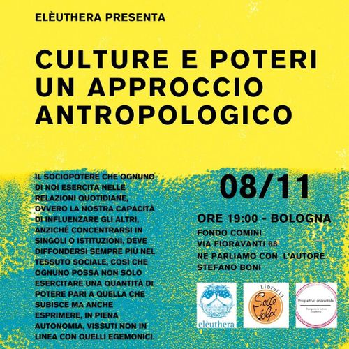 Presentazione Elèuthera di "Culture e Poteri - un approccio antropologico" di Stefano Boni 
