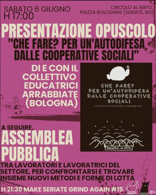 PRESENTAZIONE OPUSCOLO "CHE FARE? PER UN'AUTODIFESA DALLE COOPERATIVE SOCIALI" + ASSEMBLEA PUBBLICA
