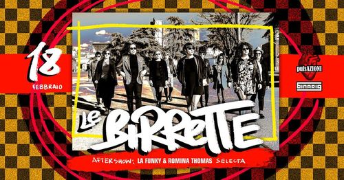Le BIRRETTE |live| + La Funky & Romina Thomas |selecta|