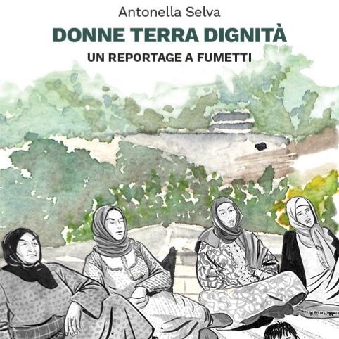 Presentazione del fumetto "Donne Terra Dignità" di Antonella Selva