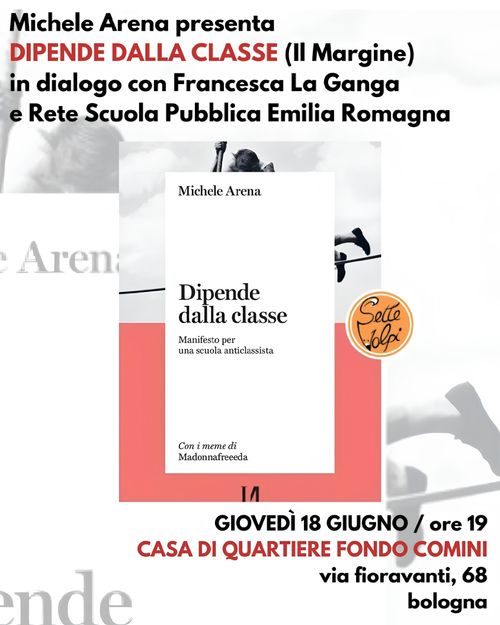 Michele Arena presenta "Dipende dalla classe" insieme alla Rete per la Scuola Pubblica Emilia Romagna