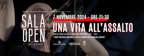 "UNA VITA ALL'ASSALTO" - Documentario (SalaOpen @Cinema Teatro Galliera)