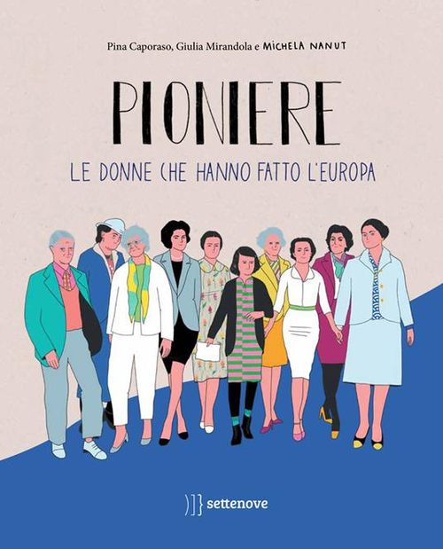 Pioniere: Le donne che hanno fatto l'Europa